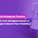 Latest Instagram Feature : Rank Your Instagram Posts on Google to Boost Your Visibility!
